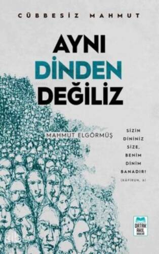 Aynı Dinden Değiliz - Cübbesiz Mahmut Sizin Dininiz Size, Benim Dinim Banadır! (Kafirun, 6) - 1