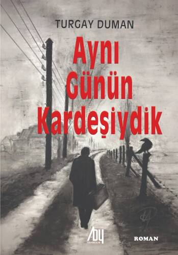 Aynı Günün Kardeşiydik - 1