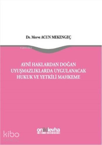 Aynı Haklardan Doğan Uyuşmazlıklarda Uygulanacak Hukuk ve Yetkili Mahkeme - 1