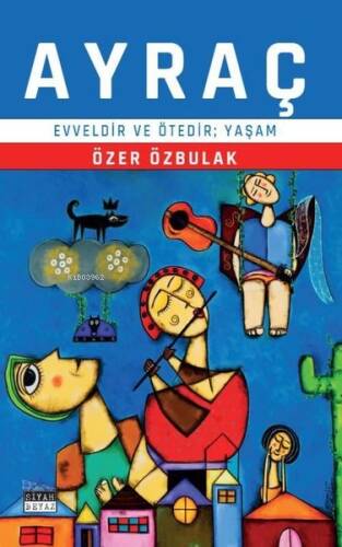 Ayraç - Evveldir ve Ötedir, Yaşam - 1