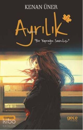 Ayrılık; Bir Yaprağın Savruluşu - 1