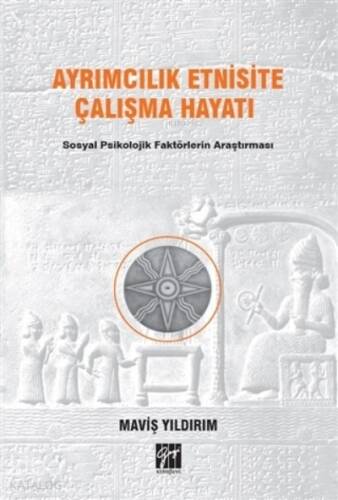 Ayrımcılık Etnisite Çalışma Hayatı;Sosyal Psikolojik Faktörlerin Araştırılması - 1