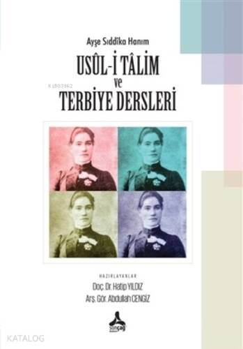 Ayşe Sıddıka Hanım Usul-i Talim ve Terbiye Dersleri - 1