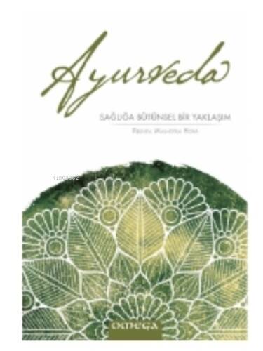 Ayurveda;Sağlığa Bütünsel Bir Yaklaşım - 1