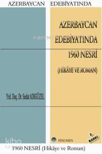 Azerbaycan Edebiyatında 1960 Nesri; (Hikâye ve Roman) - 1