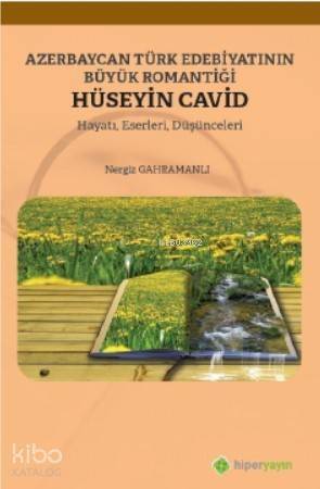 Azerbaycan Türk Edebiyatının Büyük Romantiği Hüseyin Cavid Hayatı, Eserleri, Düşünceleri - 1