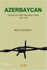 Azerbaycan; Türklerinin Millî Mücadele Tarihi 1920-1945 - 1