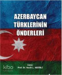 Azerbaycan Türklerinin Önderleri - 1