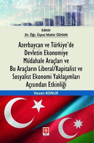 Azerbaycan ve Türkiye’de Devletin Ekonomiye Müdahale Araçları ve Bu Araçların Liberal/Kapitalist ve Sosyalist Ekonomi Yaklaşımları Açısından Etkinliği - 1