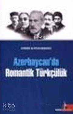 Azerbaycan'da Romantik Türkçülük - 1