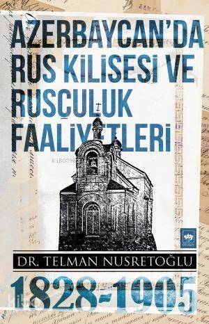 Azerbaycan'da Rus Kilisesi ve Rusçuluk Faaliyetleri (1828-1905) - 1