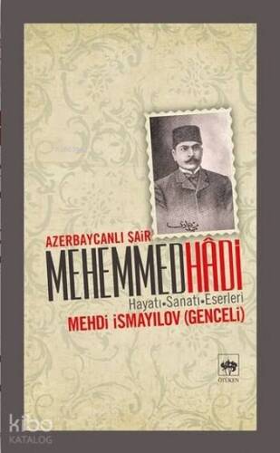 Azerbaycanlı Şair Mehemmed Hadi; Hayatı - Sanatı - Eserleri - 1