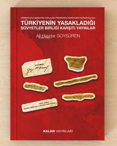 Azerbaycanlılardan İdil- Urallılara Türkistanlılardan Kuzey Kafkasyalılara Türkiye’nin Yasakladığı Sovyetler Birliği Karşıtı Yayınlar - 1