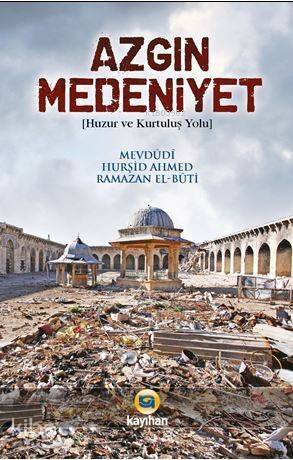 Azgın Medeniyet; Huzur ve Kurtuluş Yolu - 1