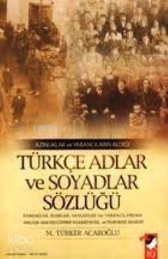 Azınlıklar ve Yabancıların Aldığı Türkçe Adlar ve Soyadlar Sözlüğü - 1