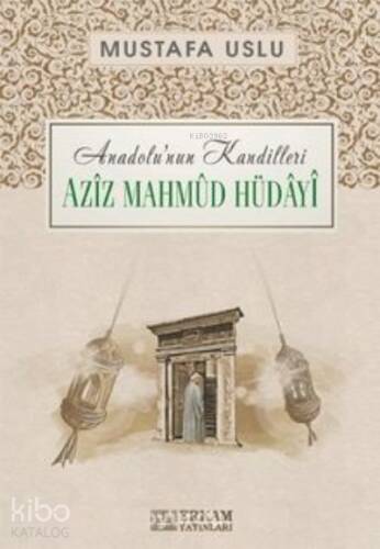 Aziz Mahmud Hüdayi / Anadolu’nun Kandilleri - 1