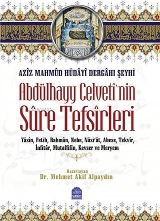 Aziz Mahmud Hüdayi Dergahı Şeyhi Abdülhayy Celvetinin Sure Tefsirleri - 1