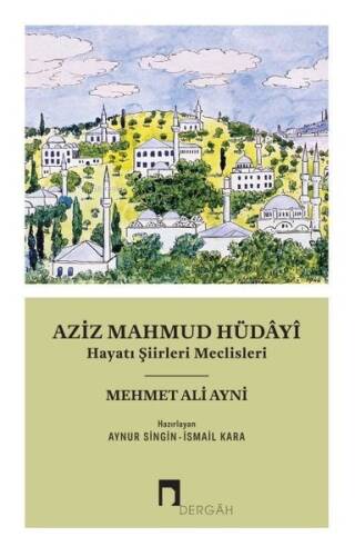 Aziz Mahmud Hüdayi - Hayatı Şiirleri Meclisleri - 1