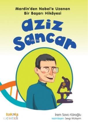 Aziz Sancar; Mardin'den Nobel'e Uzanan Bir Başarı Hikayesi - 1