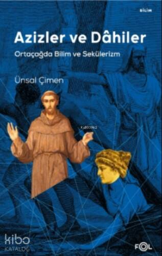 Azizler ve Dâhiler – Ortaçağda Bilim ve Sekülerizm – - 1