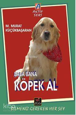 Baba Bana Köpek Al - 1