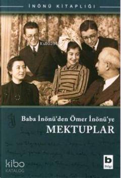 Baba İnönü'den Ömer İnönü Ye Mektuplar - 1