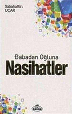 Babadan Oğluna Nasihatler - 1