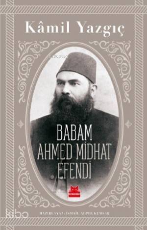 Babam Ahmet Mithat Efendi - 1