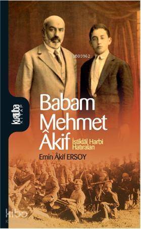 Babam Mehmet Akif; İstiklal Harbi Hatıraları - 1