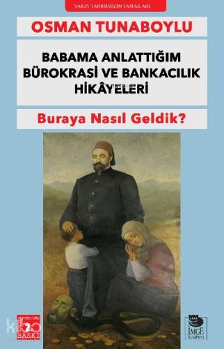 Babama Anlattığım Bürokrasi ve Bankacılık Hikâyeleri - 1