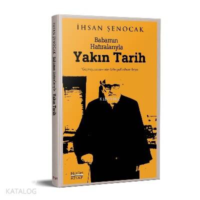 Babamın Hatıralarıyla Yakın Tarih - 1