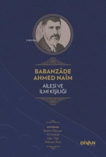 Babanzade Ahmed Naim - Ailesi ve İlmi Kişiliği - 1