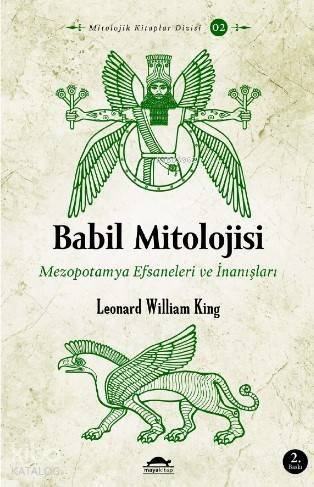 Babil Mitolojisi; Mezopotamya Efsaneleri ve İnanışları - 1