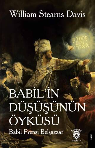 Babil’in Düşüşünün Öyküsü(Babil Prensi Belşazzar) - 1