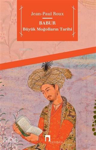 Babur; Büyük Moğolların Tarihi - 1