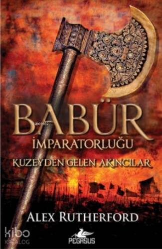 Babür İmparatorluğu: Kuzeyden Gelen Akıncılar;(Babür İmparatorluğu Serisi 1) - 1