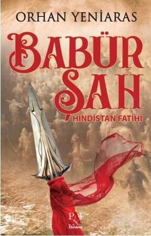 Babür Şah; Hindistan Fatihi - 1