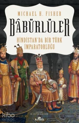 Babürlüler;Hindistan’da Bir Türk İmparatorluğu - 1