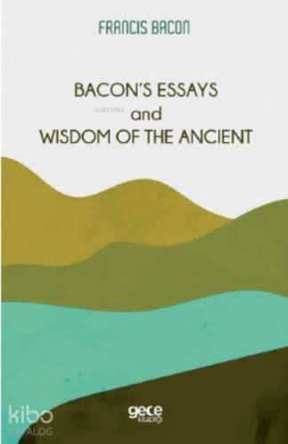 Bacon’s Essays and Wisdom Of The Ancient - 1