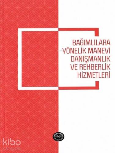 Bağımlılara Yönelik Manevi Danışmanlık ve Rehberlik Hizmetleri - 1