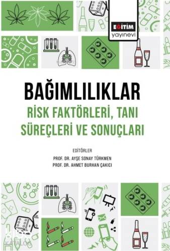 Bağımlılıklar Risk Faktörleri Tanı Süreçleri ve Sonuçları - 1