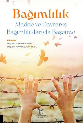 Bağımlılık;Madde ve Davranış Bağımlılıklarıyla Başetme - 1