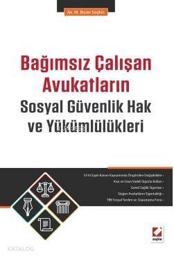 Bağımsız Çalışan Avukatların Sosyal Güvenlik Hak ve Yükümlülükleri - 1