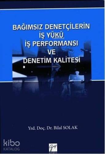 Bağımsız Denetçilerin İş Yükü İş Performansı ve Denetim Kalitesi - 1