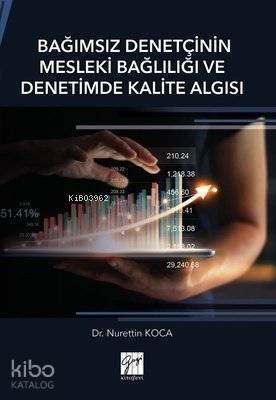 Bağımsız Denetçinin Mesleki Bağlılığı ve Denetimde Kalite Algısı - 1