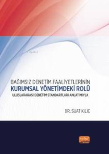 Bağımsız Denetim Faaliyetlerinin Kurumsal Yönetimdeki Rolü;Uluslararası Denetim Standartları Anlatımıyla - 1