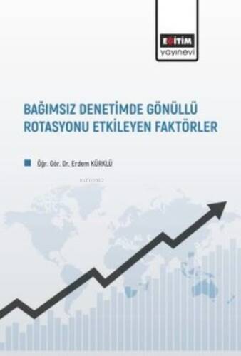 Bağımsız Denetimde Gönüllü Rotasyonu Etkileyen Faktörler - 1