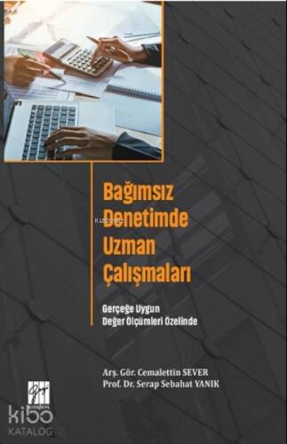 Bağımsız Denetimde Uzman Çalışmaları;Gerçeğe Uygun Değer Ölçümleri Özelinde - 1