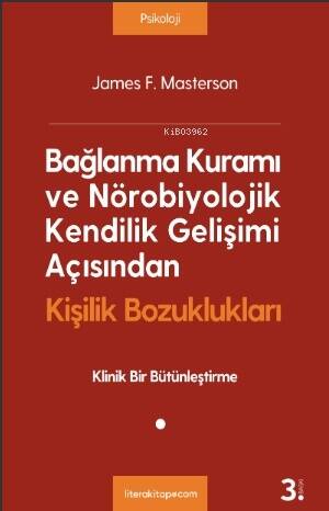 Bağlanma Kuramı ve Nörobiyolojik Kendilik Gelişimi Açısından Kişilik Bozuklukları - 1