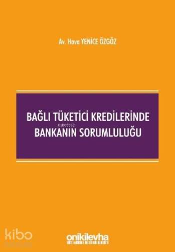 Bağlı Tüketici Kredilerinde Bankanın Sorumluluğu - 1